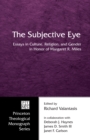 Image for Subjective Eye: Essays in Culture, Religion, and Gender in Honor of Margaret R. Miles