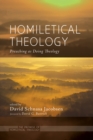 Image for Homiletical Theology: Preaching As Doing Theology