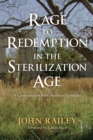 Image for Rage to Redemption in the Sterilization Age: A Confrontation With American Genocide