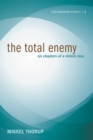 Image for Total Enemy: Six Chapters of a Violent Idea