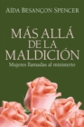 Image for Mas Alla De La Maldicion: Mujeres Llamadas Al Ministerio