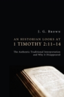 Image for Historian Looks at 1 Timothy 2:11-14: The Authentic Traditional Interpretation and Why It Disappeared