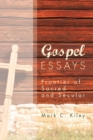 Image for Gospel Essays: Frontier of Sacred and Secular