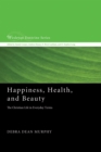 Image for Happiness, Health, and Beauty: The Christian Life in Everyday Terms