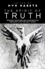 Image for Spirit of Truth: Reading Scripture and Constructing Theology With the Holy Spirit