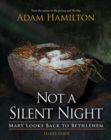 Image for Not a Silent Night Leader Guide: Mary Looks Back to Bethlehem