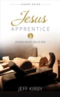 Image for Jesus Apprentice Leader Guide: Doing What Jesus Did