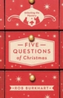 Image for Five questions of Christmas: unwrapping the mystery