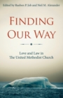 Image for Finding Our Way : Love and Law in the United Methodist Church