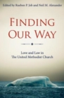 Image for Finding Our Way: Love and Law in The United Methodist Church