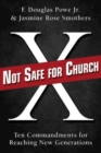 Image for Not Safe for Church: Ten Commandments for Reaching New Generations