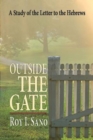 Image for Outside the Gate: A Study of the Letter to the Hebrews