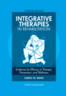 Image for Integrative therapies in rehabilitation  : evidence for efficacy in therapy, prevention, and wellness