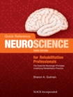 Image for Quick reference neuroscience for rehabilitation professionals: the essential neurologic principles underlying rehabilitation practice