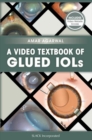 Image for A Video Textbook of Glued IOLs