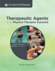 Image for Therapeutic agents for the physical therapist assistant