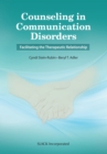 Image for Counseling in communication disorders  : facilitating the therapeutic relationship