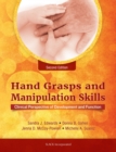 Image for Hand grasps and manipulation skills  : clinical perspective of development and function