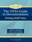 Image for The OTA&#39;s guide to documentation  : writing SOAP notes