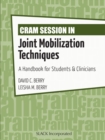 Image for Cram Session in Joint Mobilization Techniques: A Handbook for Students &amp; Clinicians