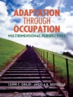 Image for Adaptation Through Occupation: Multidimensional Perspectives