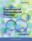 Image for Cara and MacRae&#39;s psychosocial occupational therapy  : an evolving practice