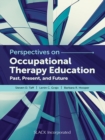 Image for Perspectives in Occupational Therapy Education: Past, Present, and Future