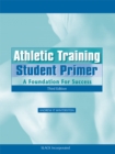 Image for Athletic Training Student Primer: A Foundation for Success, Third Edition