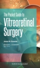 Image for The Pocket Guide to Vitreoretinal Surgery