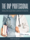 Image for The DNP Professional: Translating Value from Classroom to Practice