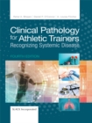 Image for Clinical Pathology for Athletic Trainers: Recognizing Systemic Disease, Fourth Edition