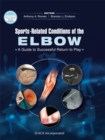 Image for Sports-Related Conditions of the Elbow: A Guide to Successful Return to Play