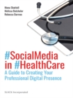 Image for Social Media in Health Care: A Guide to Creating Your Professional Digital Presence