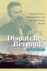 Image for Dispatches from Bermuda: the Civil War letters of Charles Maxwell Allen