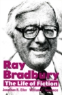Image for Ray Bradbury: the life of fiction