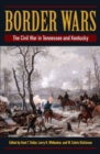 Image for Border wars: the Civil War in Tennessee and Kentucky