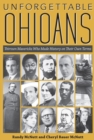 Image for Unforgettable Ohioans: thirteen mavericks who made history on their own terms