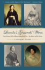 Image for Lincoln&#39;s generals&#39; wives: four women who influenced the Civil War-for better and for worse