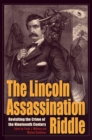 Image for The Lincoln assassination riddle: revisiting the crime of the nineteenth century