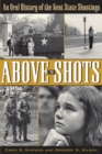 Image for Above the shots: an oral history of the Kent State shootings