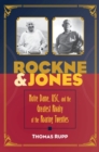 Image for Rockne and Jones: Notre Dame, USC, and the greatest rivalry of the roaring twenties
