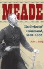 Image for Meade: The Price of Command, 1863-1865