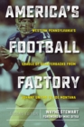 Image for America&#39;s football factory: Western Pennsylvania&#39;s cradle of quarterbacks from Johnny Unitas to Joe Montana
