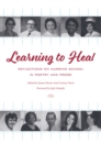 Image for Learning to Heal: Reflections on Nursing School in Poetry and Prose