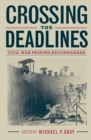 Image for Crossing the Deadlines: Civil War Prisons Reconsidered