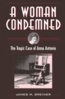 Image for Woman Condemned: The Tragic Case of Anna Antonio