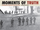 Image for Moments of Truth: A Photographer&#39;s Experience of Kent State 1970