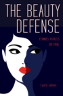Image for Beauty Defense: Femmes Fatales on Trial