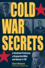 Image for Cold War Secrets: A Vanished Professor, A Suspected Killer, and Hoover&#39;s FBI
