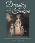 Image for Dressing a la Turque